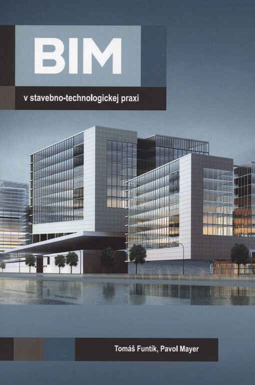 Building information modeling v stavebno-technologickej praxi