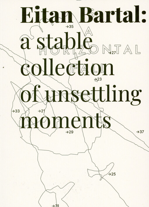 Eitan Bartal : a stable collection of unsettling moments