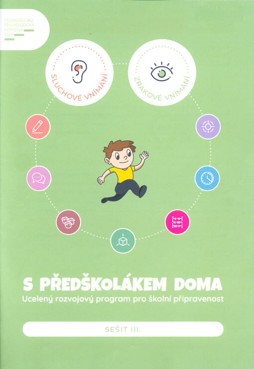 S předškolákem doma : ucelený rozvojový program pro školní připravenost. Sešit III., Sluchové vnímání, zrakové vnímání
