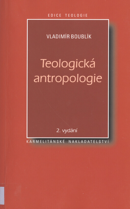 Teologická antropologie : člověk v Kristu Ježíši