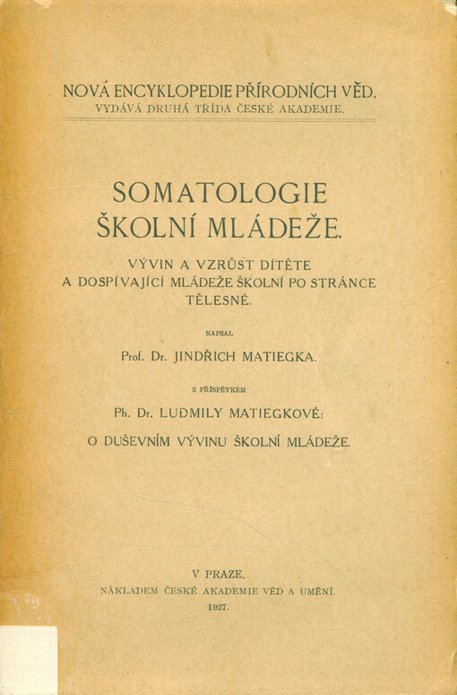 Somatologie školní mládeže :vývin a vzrůst dítěte a dospívající mládeže školní po stránce tělesné