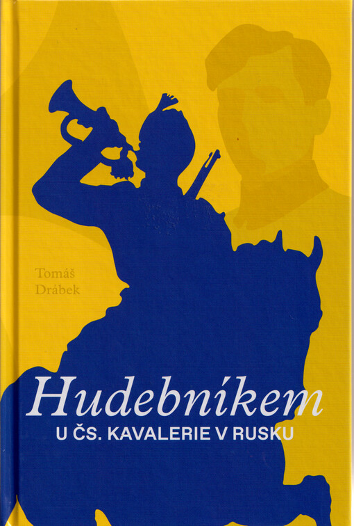 Hudebníkem u čs. kavalerie v Rusku