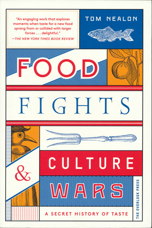 Food fights & culture wars : a secret history of taste