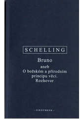 Bruno, aneb, O božském a přírodním principu věcí : rozhovor  (odkaz v elektronickém katalogu)