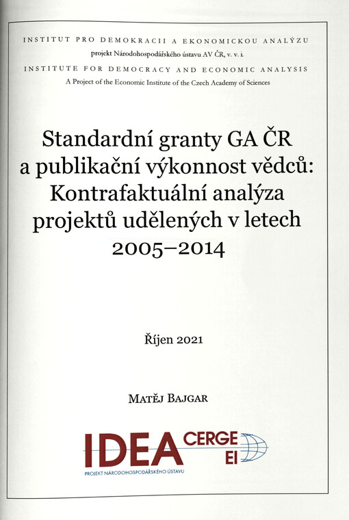 Standardní granty GA ČR a publikační výkonnost vědců: kontrafaktuální analýza projektů udělených v letech 2005-2014