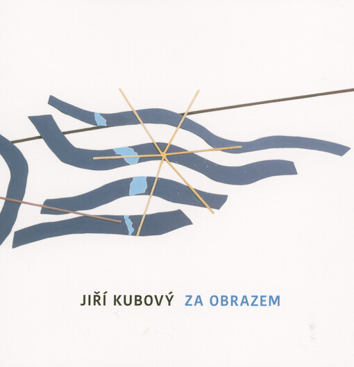Jiří Kubový : za obrazem : GAML - Galerie města Loun