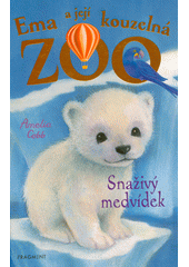 Ema a její kouzelná zoo. Snaživý medvídek  (odkaz v elektronickém katalogu)