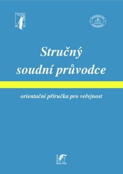 Stručný soudní průvodce : orientační příručka pro veřejnost