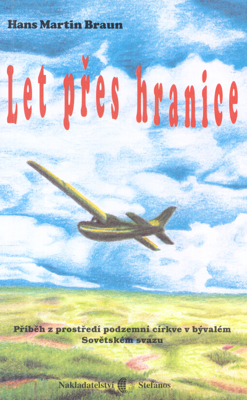 Let přes hranice : román podle skutečných událostí