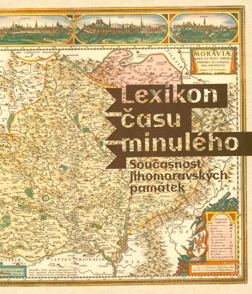 Lexikon času minulého : současnost jihomoravských památek