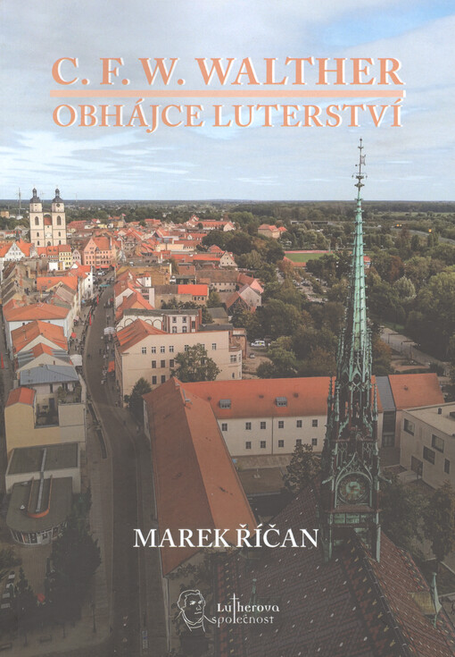 C.F.W. Walther : obhájce luterství