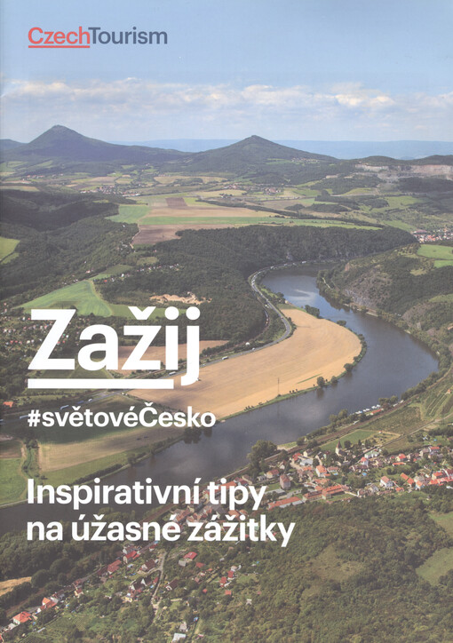 Zažij #světové Česko : inspirativní tipy na úžasné zážitky