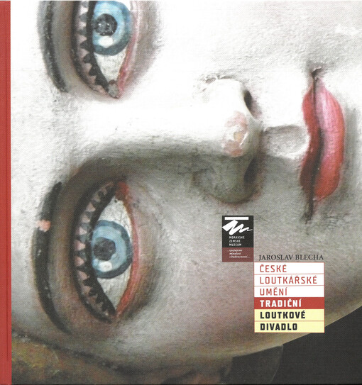 České loutkářské umění : tradiční loutkové divadlo
