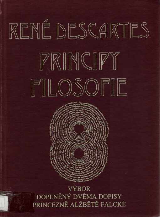 Principy filosofie =Principia philosophiae : výbor doplněný dvěma Descartovými dopisy princezně Alžbětě Falcké : bilingva