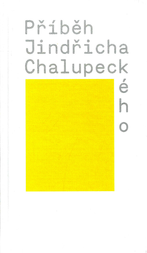 Příběh Jindřicha Chalupeckého