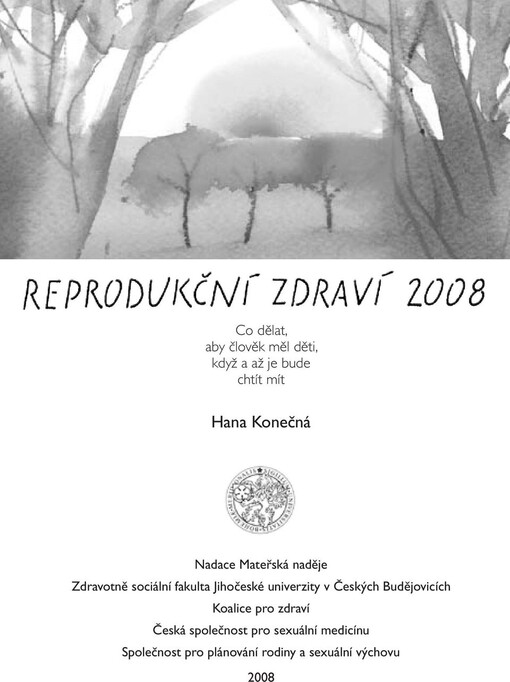 Reprodukční zdraví 2008 : co dělat, aby člověk měl děti, když a až je bude chtít mít