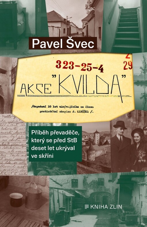 Akce Kvilda : (dopadení 10 let ukrývajícího se člena, protistátní skupina J. Marśíka) : příběh převaděče, který se před StB deset let ukrýval ve skříni