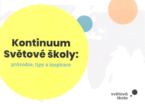 Kontinuum Světové školy : průvodce, tipy a inspirace