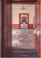 Prázdné domy : zámky a vily v Čechách  (odkaz v elektronickém katalogu)
