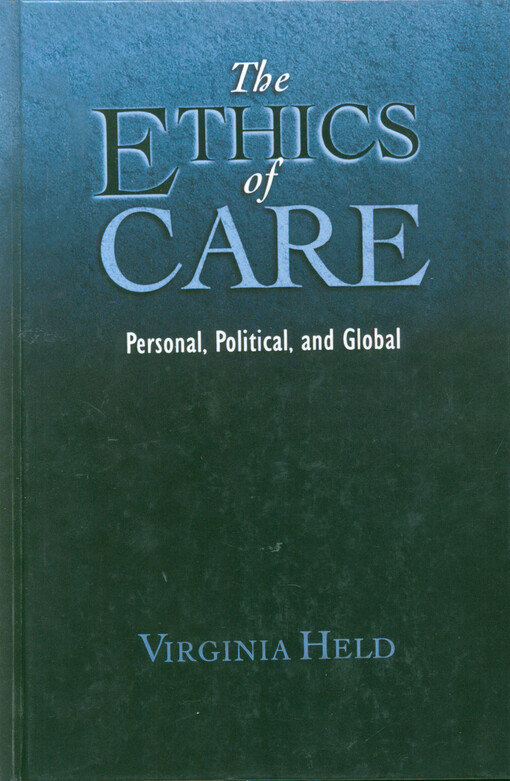 The ethics of care :personal, political, and global