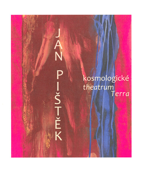 Jan Pištěk : kosmologické theatrum Terra