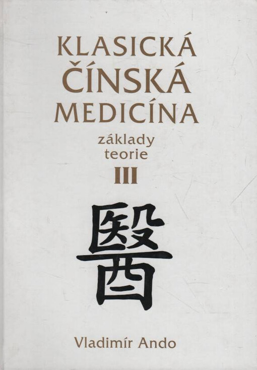 Klasická čínská medicína : základy teorie, sv. 3
