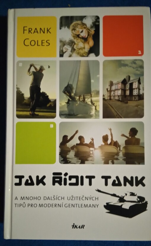 Jak řídit tank : a mnoho dalších užitečných tipů pro moderní gentlemany