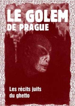 Le Golem de Prague : légendes juives du ghetto