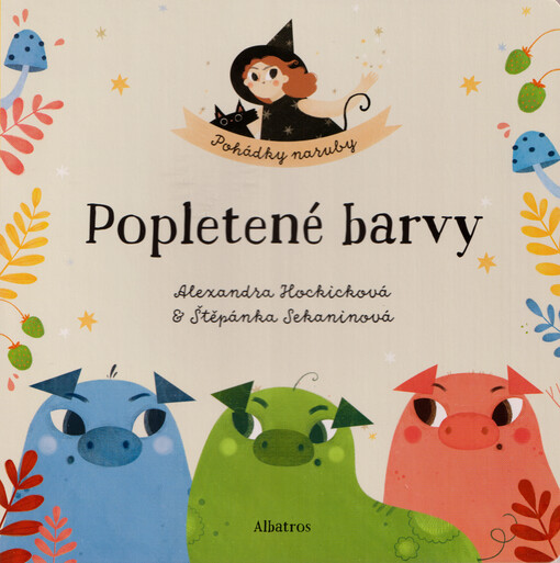 Popletené barvy : pohádky naruby