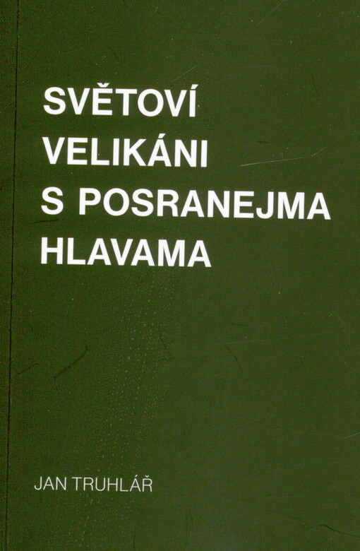 Světoví velikáni s posranejma hlavama