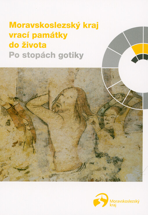 Moravskoslezský kraj vrací památky do života : po stopách gotiky