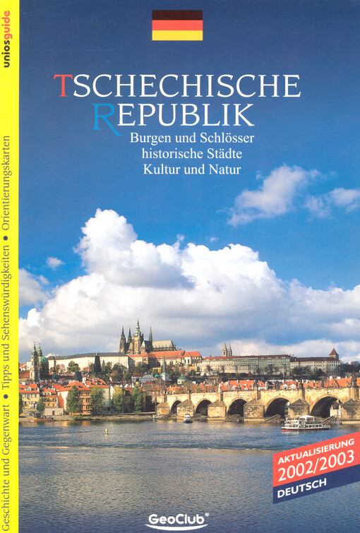 Tschechische Republik : Burgen und Schlösser, historische Städte, Kultur und Natur