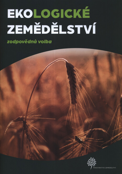 Ekologické zemědělství : zodpovědná volba