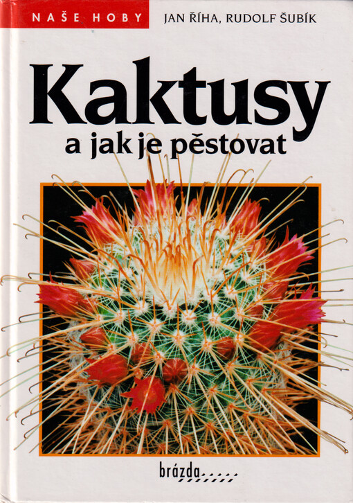 Kaktusy a jak je pěstovat