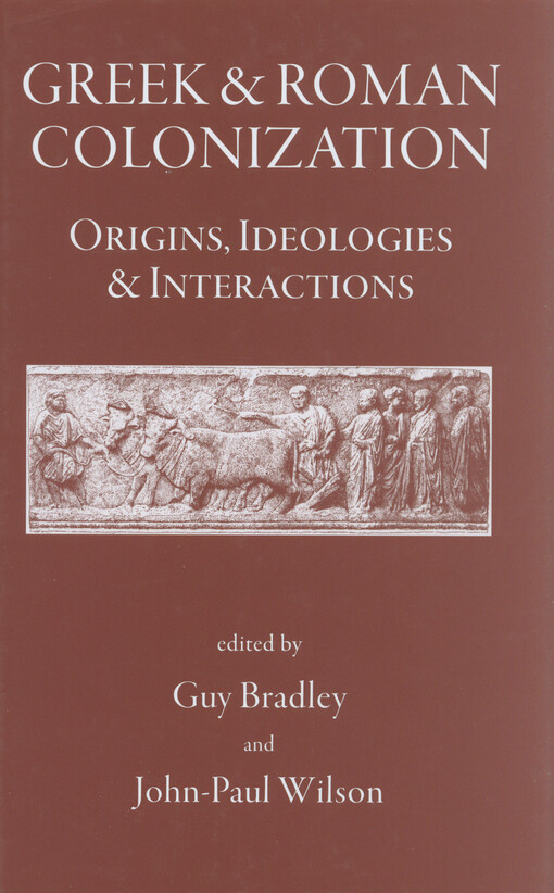 Greek and Roman colonization : origins, ideologies and interactions