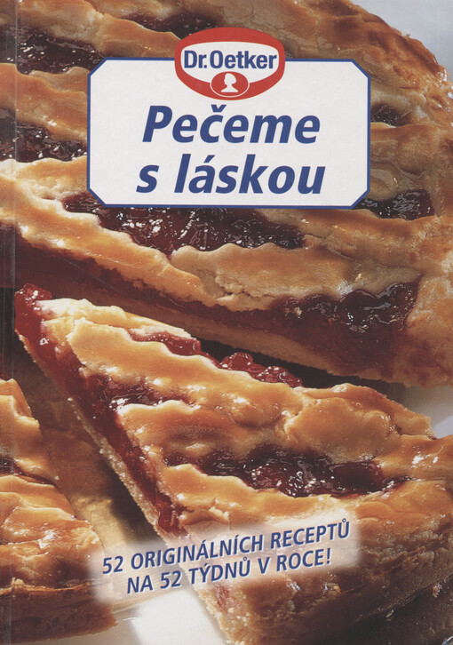 Pečeme s láskou : 52 originálních receptů na 52 týdnů v roce! : recepty č. 1-52