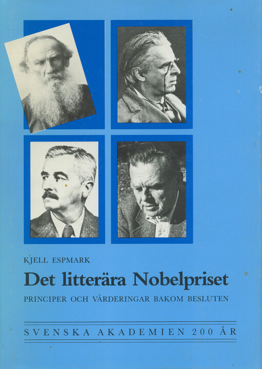 Det litterära Nobelpriset : principer och värderingar bakom besluten