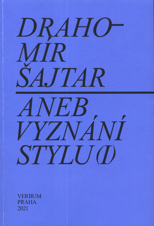 Drahomír Šajtar, aneb, Vyznání stylu