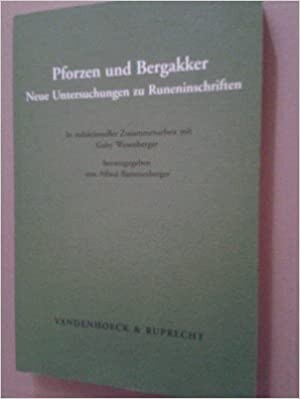Pforzen und Bergakker: Neue Untersuchungen zu Runeninschriften. In redaktioneller Zusammenarbeit mit Gaby Waxenberger (Historische Sprachforschung ... Erganzungshefte) (German Edition)