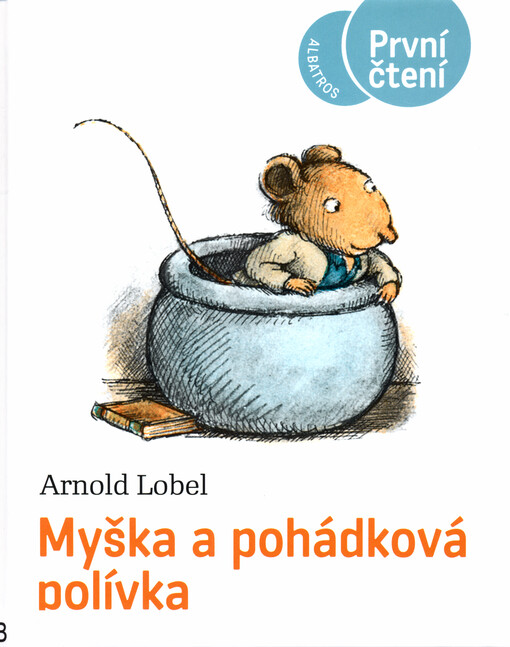 Myška a pohádková polívka / Arnold Lobel ; přeložila Kateřina Závadová