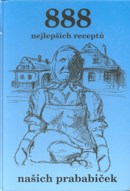 888 nejlepších receptů našich prababiček
