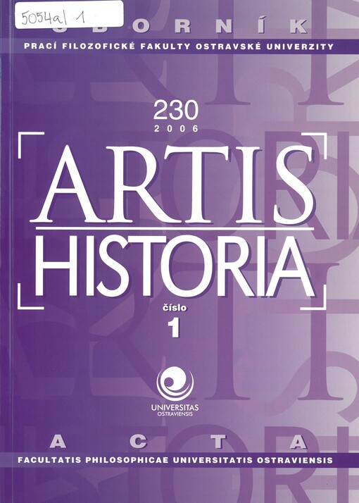 Sborník prací Filozofické fakulty Ostravské univerzity = Acta Facultatis Philosophicae Universitatis Ostraviensis. Artis historia : sborník studií o dějinách umění a památkové péči