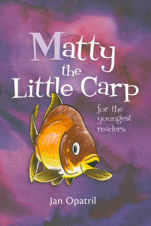 Matty the little carp : for the youngest readers
