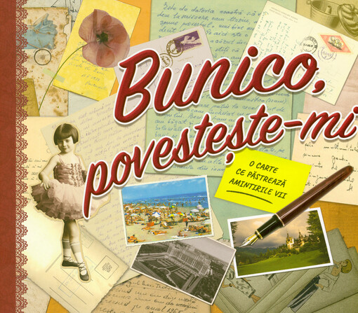 Bunico, povestește-mi : o carte ce păstrează amintirile VII