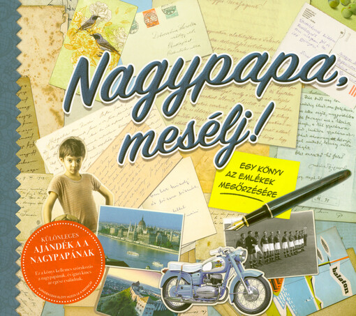 Nagypapa, mesélj! : egy könyv az emlékek megőrzésére