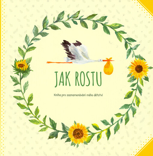 Jak rostu : kniha pro zaznamenávání mého dětství