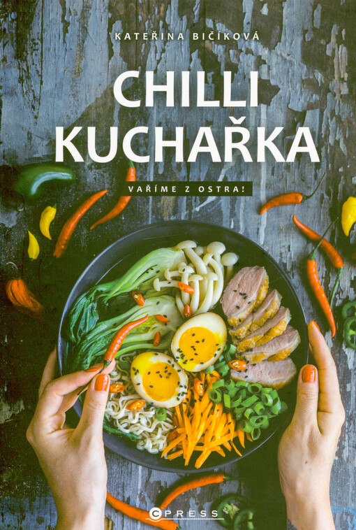 Chilli kuchařka : vaříme z ostra!