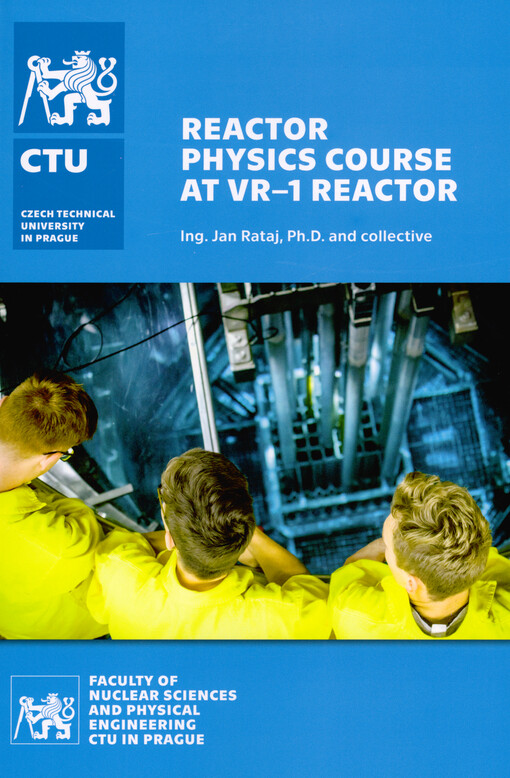 Reactor physics course AT VR-1 reactor : textbook for international training courses of reactor physics at VR-1 reactor