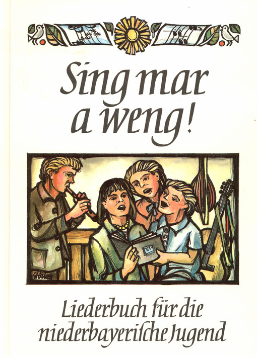 Sing mar a weng : Liederbuch für die niederbayerische Jugend