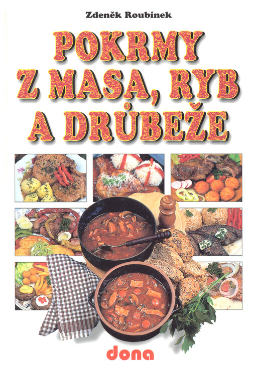 Pokrmy z masa, ryb a drůbeže :600 oblíbených receptů